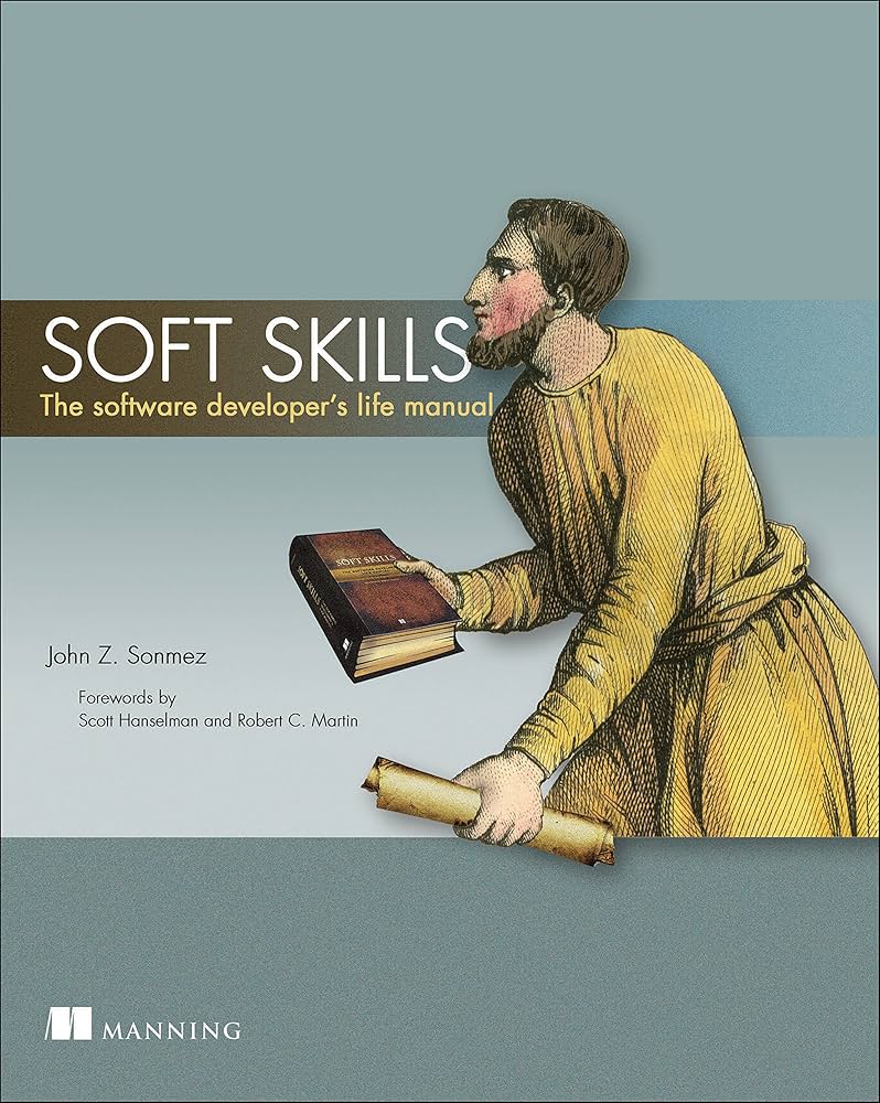 Soft Skills The software developer's life manual